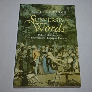 Subversive Words : Public Opinion in Eighteenth-Century France by Arlette Farge - Picture 1 of 6