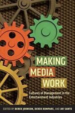 Making Media Work: Cultures of Management in the Entertainment I