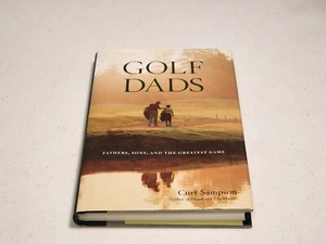 Golf Dads: Fathers, Sons, and the Greatest Game - Hardcover HCDJ - Picture 1 of 4