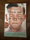 Look Me In The Eye : My Life With Asperger's By John Elder. Robison (2008, Trade