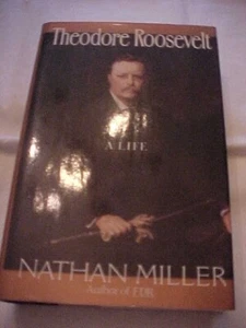 THEODORE ROOSEVELT A LIFE, PRESIDENTIAL BIOG by MILLER (1992 FEFP - Imagen 1 de 1