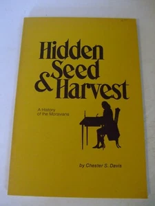 Hidden Seed and Harvest: A History of the Moravians by C. Davis, 1973 - Picture 1 of 4