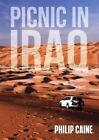 Picnic in Iraq By Mr Philip Caine