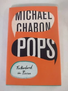 Pops : Fatherhood in Pieces by Michael Chabon (2018, Hardcover) - Picture 1 of 4