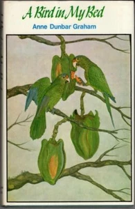 Bird in My Bed : Anne Dunbar Graham - Picture 1 of 1