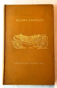 Modern Carriages ~ 1905 Sir Walter Gilbey ~ Victorian Carriage History w/Plates - Imagen 1 de 9