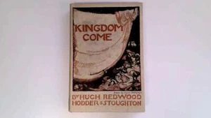 Kingdom Come - Hugh Redwood - 1934 Hodder and Stoughton - Picture 1 of 1