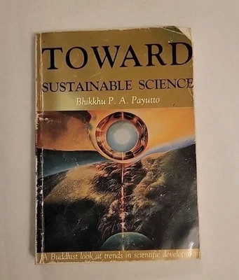Toward Sustainable Science by Bhikkhu P A Payutto 1st Ed. Buddhism B G Evans - Image 1 of 3