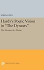 Hardy's Poetic Vision in "The Dynasts": The Dio. Dean Hardcover<|