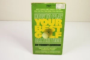 How To Play Your Best Golf All The Time - Paperback Book - By Tommy Armour 1961 - Imagen 1 de 6