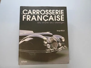 LA CARROSSERIE FRANCAISE Du Style Au Design Klassiker französisches Automobildesign - Bild 1 von 13