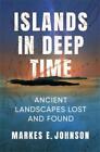 Markes E. Johnson Islands in Deep Time (Copertina rigida)
