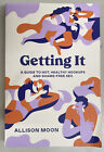 Getting It: A Guide to Hot, Healthy Hookups and Shame-Free Sex (Paperback or Sof
