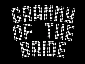 Diamonte Hotfix Wedding Transfer Rhinestones motif "Granny Of The Bride" -Style4 - Picture 1 of 1