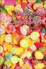 William P Edwards Science of Sugar Confectionery (Paperback) (UK IMPORT)