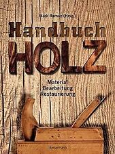 Handbuch Holz: Material, Bearbeitung, Restaurierung | Buch | Zustand gut