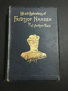 Life & Explorations of Fridtjof Nansen, J. Arthur Bain - c:1897 - Antq. H/C Book - Imagen 1 de 12