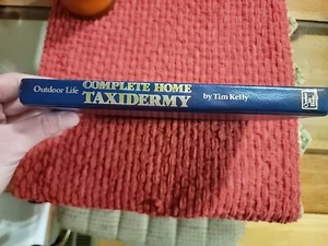 Complete Guide to Home Taxidermy by Tim Kelly Hardcover 1987. - Picture 1 of 6