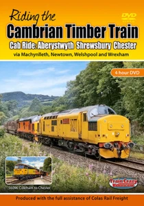 Riding the Cambrian Timber Train - Cab Ride: Aberystwyth - Chester *DVD - Imagen 1 de 1