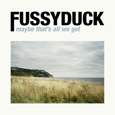 CD Fussyduck: Maybe that's all we get (neu/OVP) - Bild 1 von 2