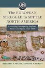 European Struggle to Settle North America : Colonizing Attempts by England, F...