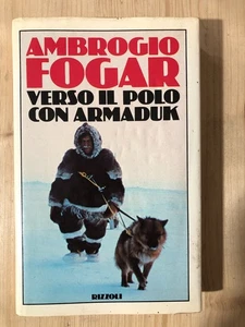 Libro Ambrogio Fogar - Verso il polo con Armaduk - Picture 1 of 2