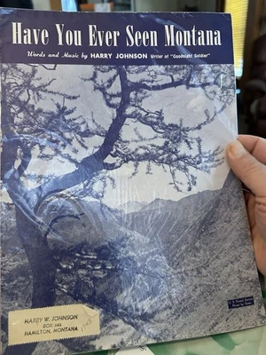 H 1945 Harry Johnson Sheet Music HAVE YOU EVER SEEN MONTANA - Image 1 of 2