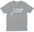 Yall Need Jesus Saying Christian Religious Lovers Motivation Gift T-shirt