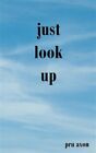 Just Look Up Paperback By Axon Pru Brand New Free Shipping In The Us