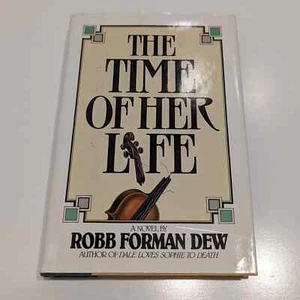 The Time of Her Life (1982, Hardcover) – Robb Forman Dew [Literary Fiction] - Picture 1 of 7