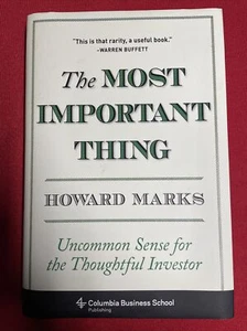 The Most Important Thing : Uncommon Sense for the Thoughtful Investor by Howard - Imagen 1 de 1
