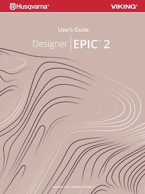 Husqvarna Viking Designer Epic 2 руководство по эксплуатации: 202 страницы полноцветный переплет - Изображение 1 из 4
