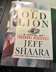 2023 The Old Lion, Theodore Roosevelt - Jeff Shaara, Old West San Juan Cavalry - Imagen 1 de 11