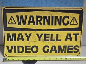 "WARNING May Yell At Video Games" Sign (Distressed Finish) 15" x 10" Hobby Lobby - Picture 1 of 1