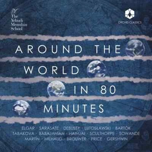 The Yehudi Menuhin School | Around the World in 80 Minutes  |  2024 CD   |   NEW - Picture 1 of 1