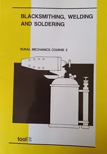 Blacksmithing, Welding and Soldering : Rural Mechanics Course 2 Paperback - Picture 1 of 2