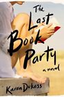The Last Book Party by Karen Dukess HARDCOVER - BRAND NEW!