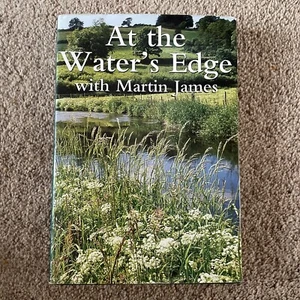 At the Water's Edge with Martin James Fishing Hardback 2010 First Edition - Picture 1 of 4