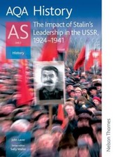 AQA History AS: Unit 2 - The Impact of Stalin's Leadership in the USSR, 1924-1,