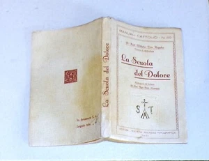 Paul Wilhelm Von Keppler LA SCUOLA DEL DOLORE - 1931 manuali cattolici - Foto 1 di 2
