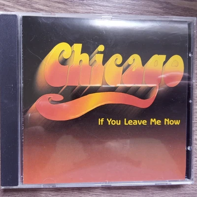 CHICAGO - IF YOU LEAVE ME NOW - Bild 1 von 2