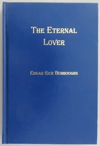 THE ETERNAL LOVER~EDGAR RICE BURROUGHS~ERBVILLE PRESS~ILLUSTRATED~HC~2004~NEW - Picture 1 of 7