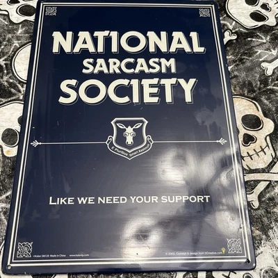 NATION SARCASM SOCIETY "Like we need your support" 12 x 8 金属标志 Man Cave — 第 1/4 张图片