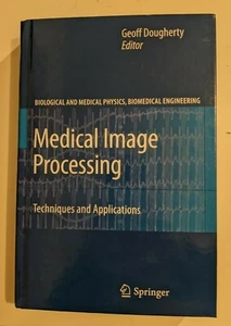 Medical Image Processing: Techniques and Applications By Geoff Dougherty *New* - Bild 1 von 4