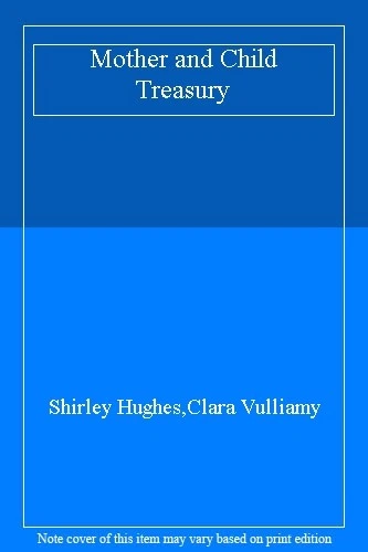 Mother and Child Treasury By Shirley Hughes,Clara Vulliamy - Photo 1/1