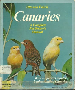 CANARIES COMPLETE PET OWNERS MANUAL BY OTTO VON FRISCH - Picture 1 of 3