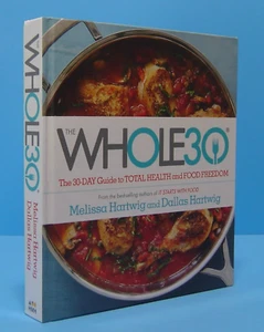 THE WHOLE 30 BY MELISSA AND DALLAS HARTWIG, SIGNED BY BOTH - Picture 1 of 11