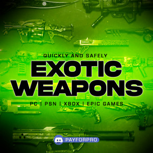 EXOTIC WEAPONS • ANY WEAPON • PC XBOX PS4/5 EPIC