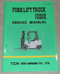 TCM FD15Z6 FD18Z6 FORKLIFT LIFT TRUCK SERVICE SHOP REPAIR WORKSHOP MANUAL - Picture 1 of 5