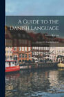 A Guide to the Danish Language: Designed for English Students by Bojesen, Maria